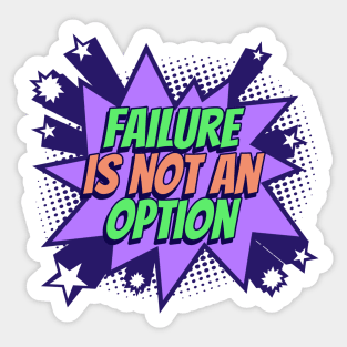 Failure is not an Option - Comic Book Graphic Sticker